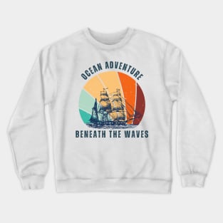 Ocean, adventure, sea, sailing ship, waves Crewneck Sweatshirt